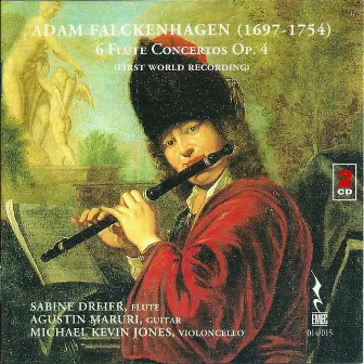 Falckenhagen: 6 Flute Concertos, Op. 4 by Sabine Dreier