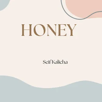 Honey by Seif Kalicha