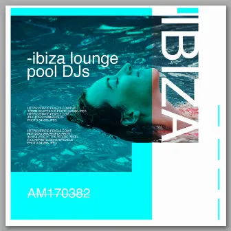 Ibiza Lounge Pool DJs by Unknown Artist