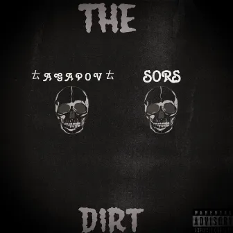 The Dirt by SORS