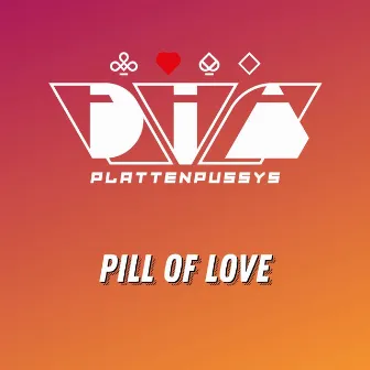 Pill of Love by DIA-Plattenpussys