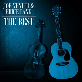 The Best by Joe Venuti & Eddie Lang