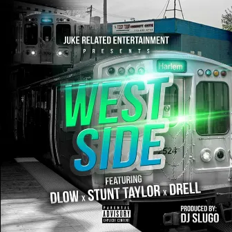 West Side (feat. Stunt Taylor & Drell) - Single by D-Low