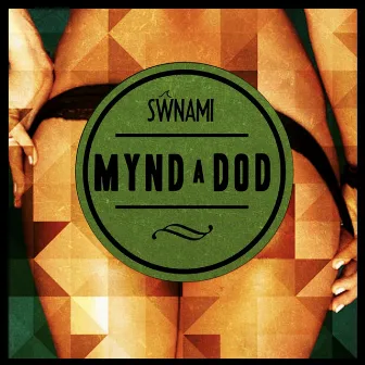 Mynd a Dod by Sŵnami