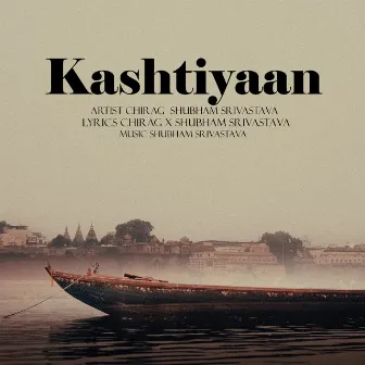 Kashtiyaan by Shubham Srivastava