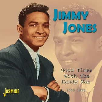 Good Times With The Handy Man 1955-1960 by Jimmy Jones