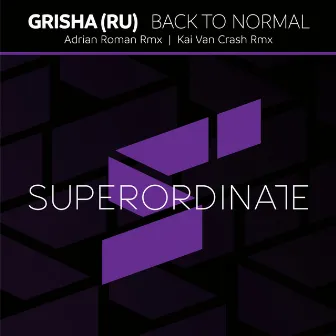 Back to Normal ( the Remixes ) by GRISHA (RU)