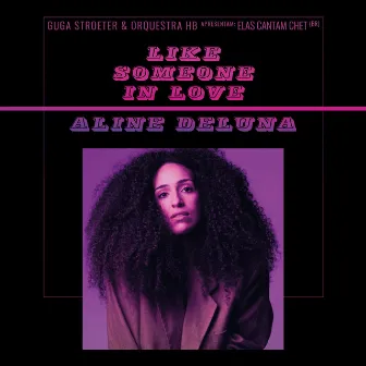 Like Someone in Love by Aline Deluna