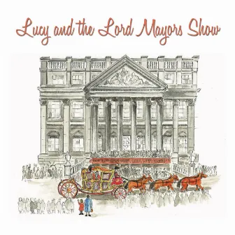 Lucy and the Lord Mayor's Show by David Williams