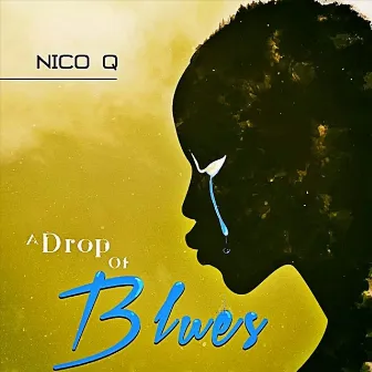 A Drop of Blues by Nico Q