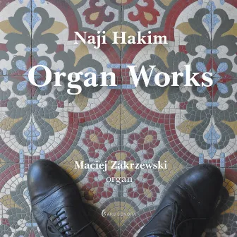 Naji Hakim. Organ Works by Naji Hakim