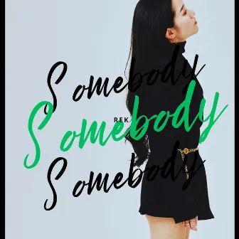 Somebody by Rek