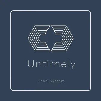 untimely by Echo System