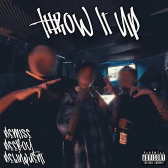 Throw It Up by Young Demise