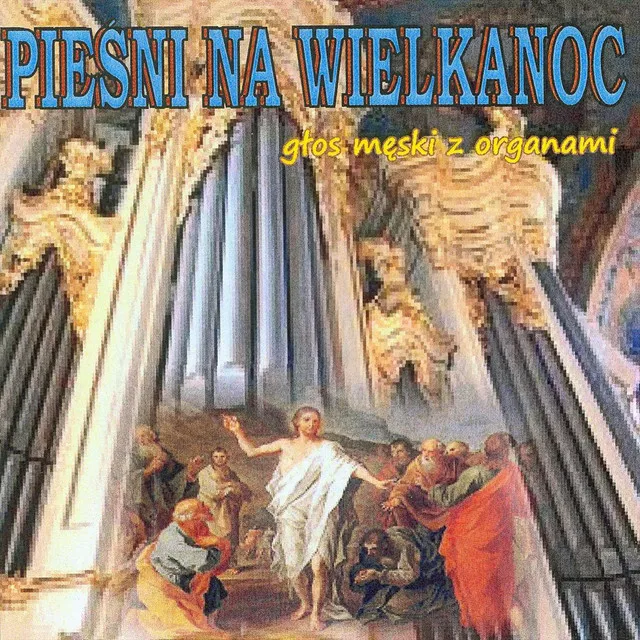 Piesni na Wielkanoc glos meski z organami