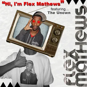 Hi, I'm Flex Mathews by Flex Mathews