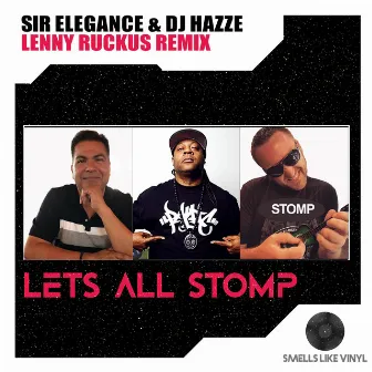 Lets All Stomp (Lenny Ruckus Remix) by DJ Hazze