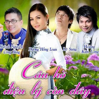 Câu Hò Điệu Lý Còn Đây by Huỳnh Nguyễn Công Bằng