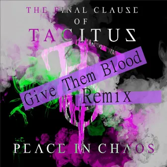 Give Them Blood (Remix) by The Final Clause of Tacitus