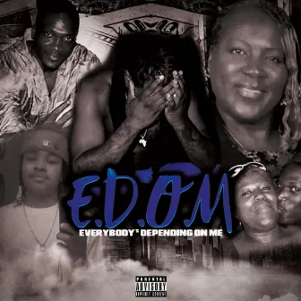 Everybody's Depending On Me (EDOM) by Mac Judah