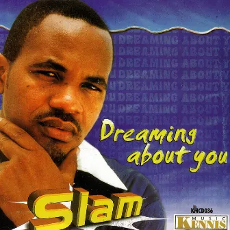 Dreaming About You by Slam