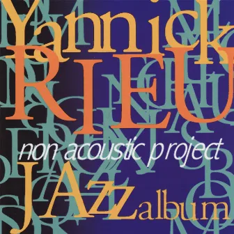 Non Acoustic Project by Yannick Rieu