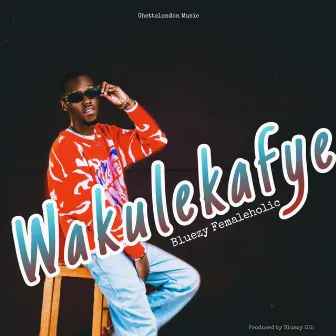 Wakulekafye by Bluezy Femaleholic