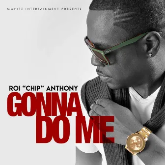 Gonna Do Me by Roi 