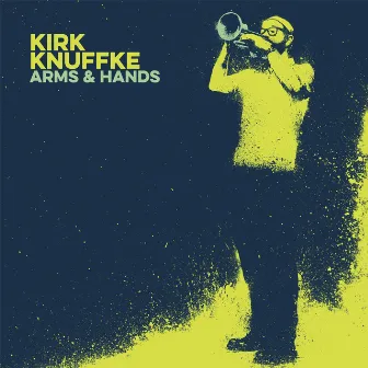 Arms & Hands by Kirk Knuffke