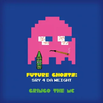 Future Ghosts: Sry 4 da Weight by Gringo the MC