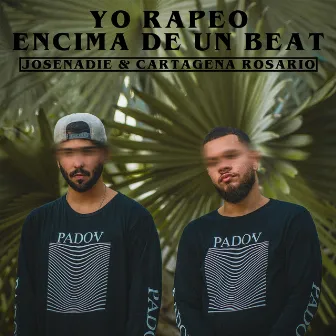 Yo Rapeo Encima de Un Beat by Cartagena Rosario