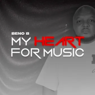 My Heart For Music by Beno B