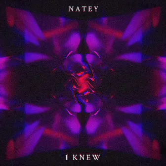 I Knew by Natey