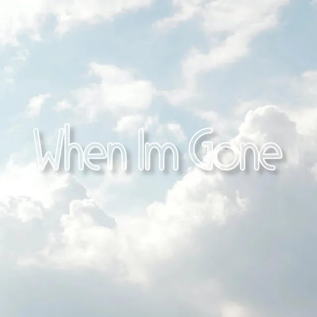 When I'm Gone