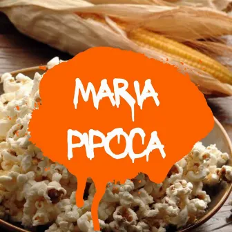 Maria Pipoca by Mc Boli