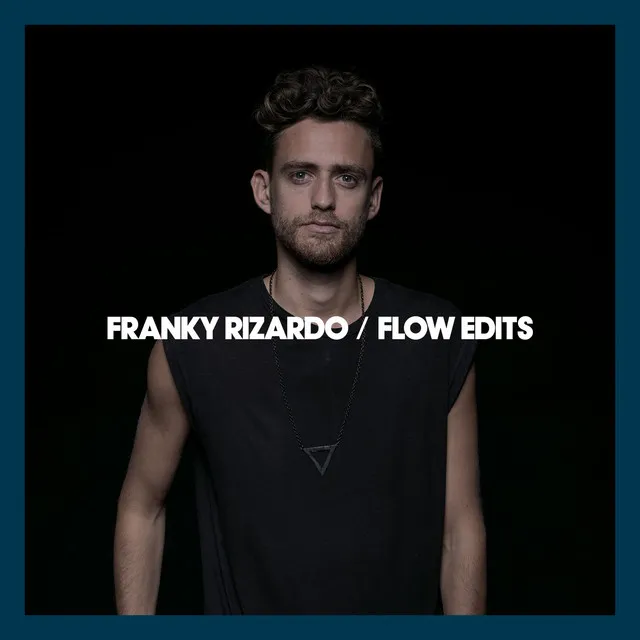 Forward Pleasure - Franky Rizardo Flow Edit