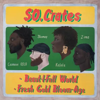 Beaut-I-Full World by SO.Crates