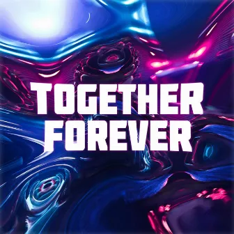 Together Forever by Lil Dovas