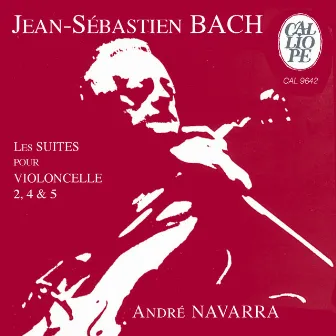 Bach: Les suites pour violoncelle 2, 4 & 5 by André Navarra