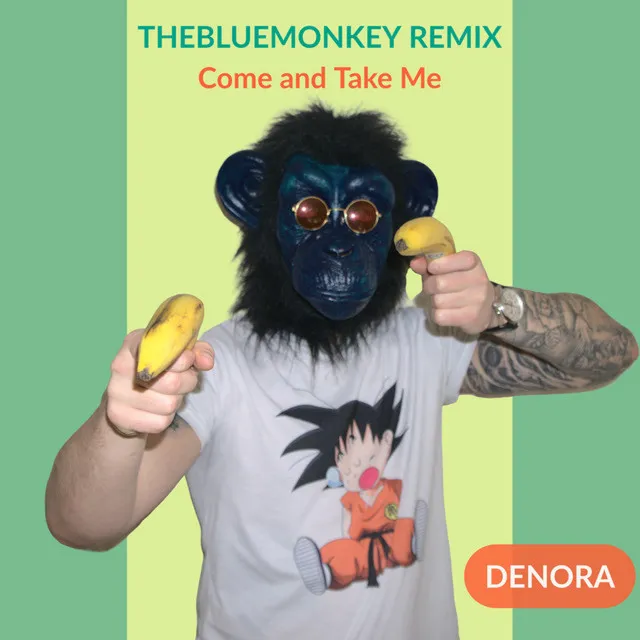 Come and Take Me - Thebluemonkey Remix