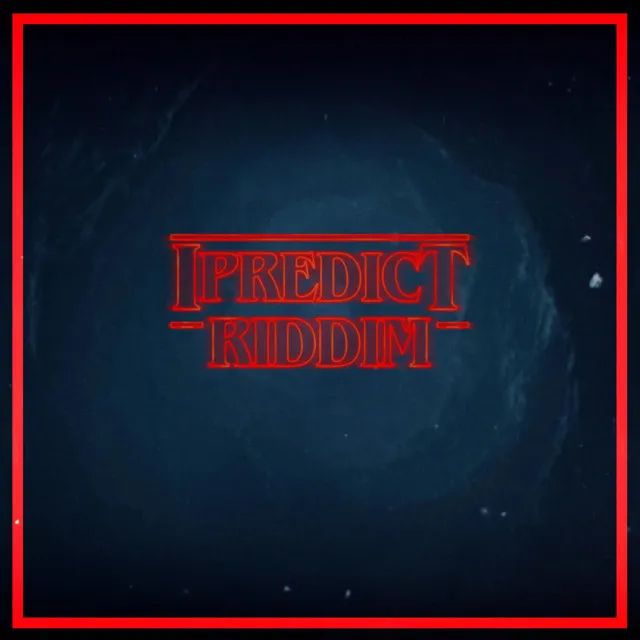 I Predict Riddim