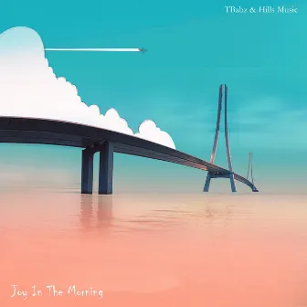 Joy In The Morning by Hills Music