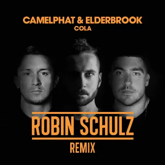 Cola (Robin Schulz Remix) by CamelPhat