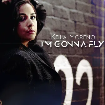 I'm Gonna Fly by Keila Moreno