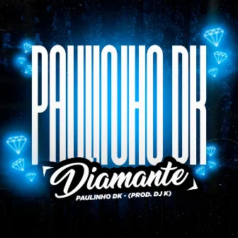 Diamante by MC Paulinho DK