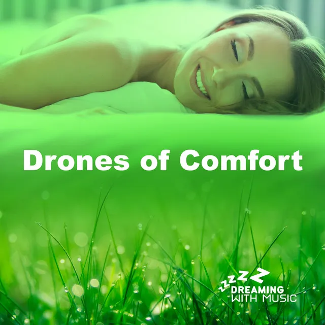 Drones of Comfort