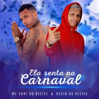 Ela Senta no Carnaval by Mc Surf Do Recife