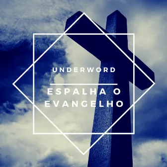 Espalha o Evangelho by underWord