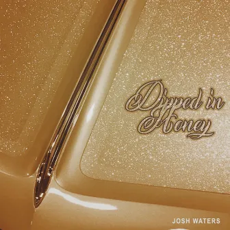 Dipped in Honey by Josh Waters