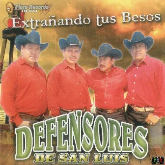 Extrañando Tus Besos by Defensores De San Luis